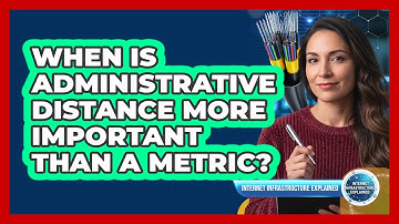 When Is Administrative Distance More Important Than a Metric?