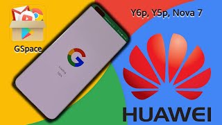 !!!Google On Every Huawei Device - Google Space For Y6p, Y5p, Y8p Gspace!!!