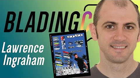 Blading Chats with Lawrence Ingraham
