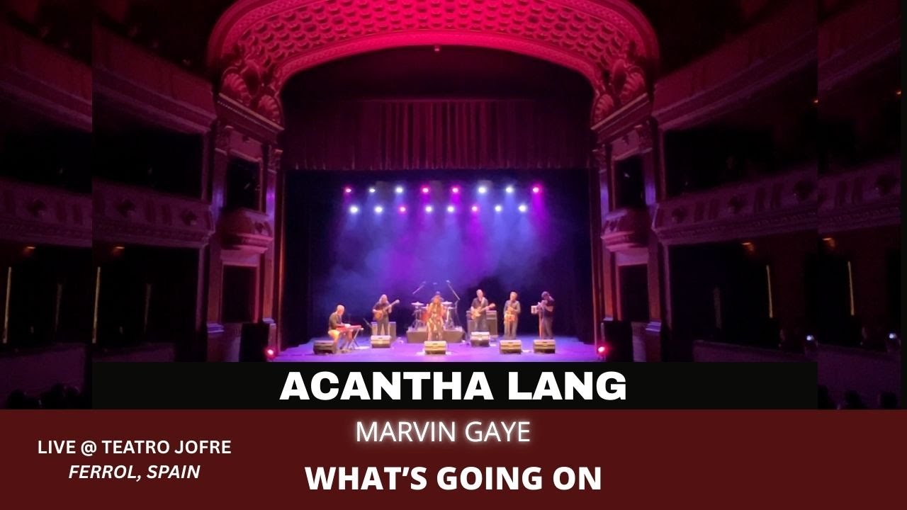 What’s Going On | Marvin Gaye Cover –Acantha Lang (Live at Teatro Jofre, Spain)