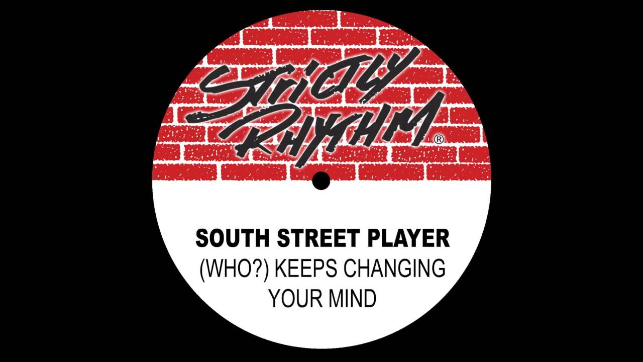 Download South Street Player '(Who?) Keeps Changing Your Mind' (The Club Mix) MP3