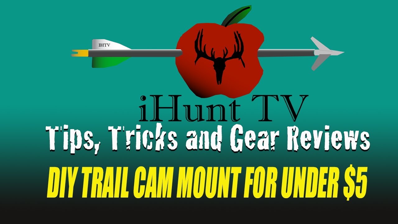 IHTV Tips, Tricks, and Gear Reviews DIY Trail Cam Mount YouTube