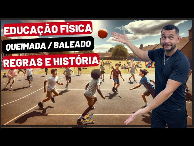 Jogo de Queimada - História e Regras básicas 