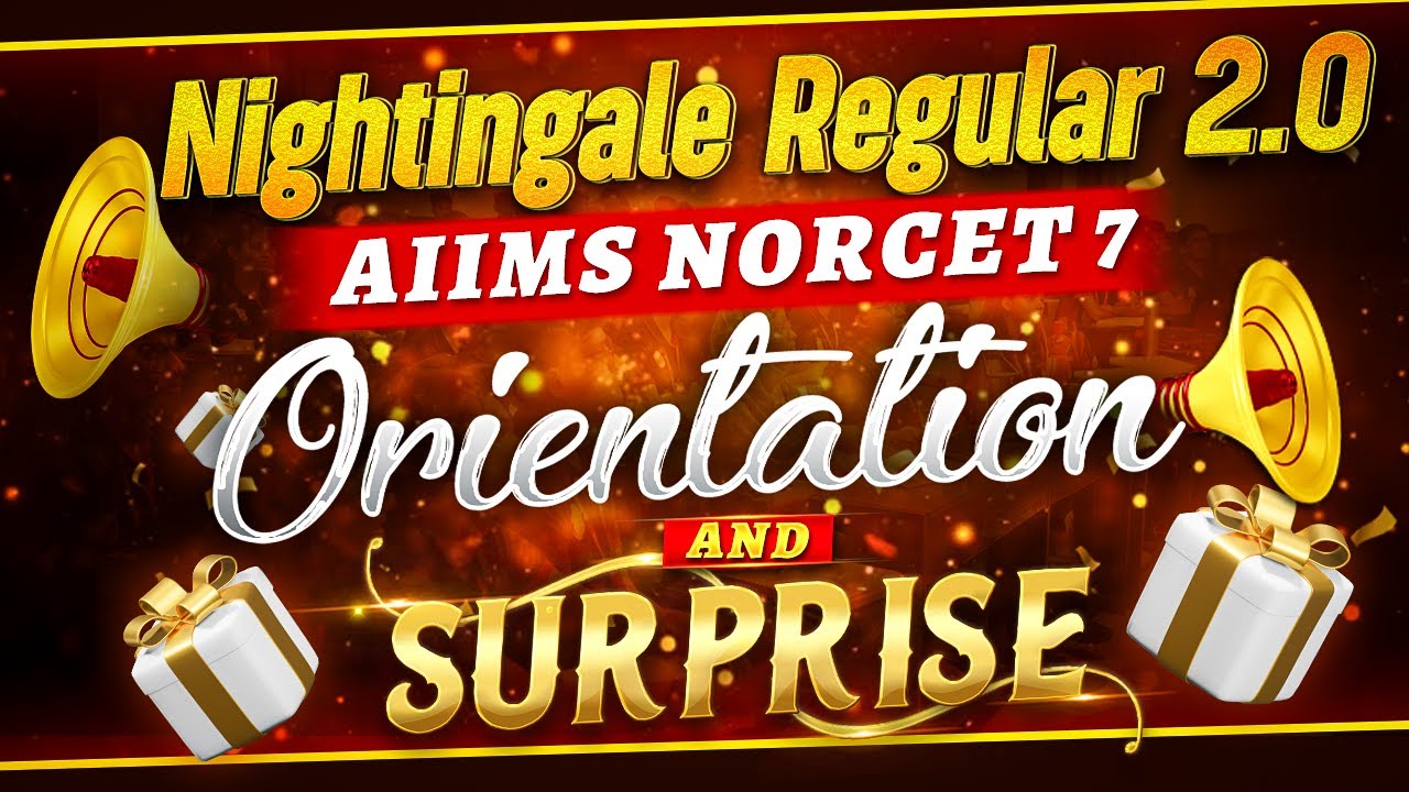 Nightingale Regular 2.0 For AIIMS NORCET 7 : Orientation & Surprises