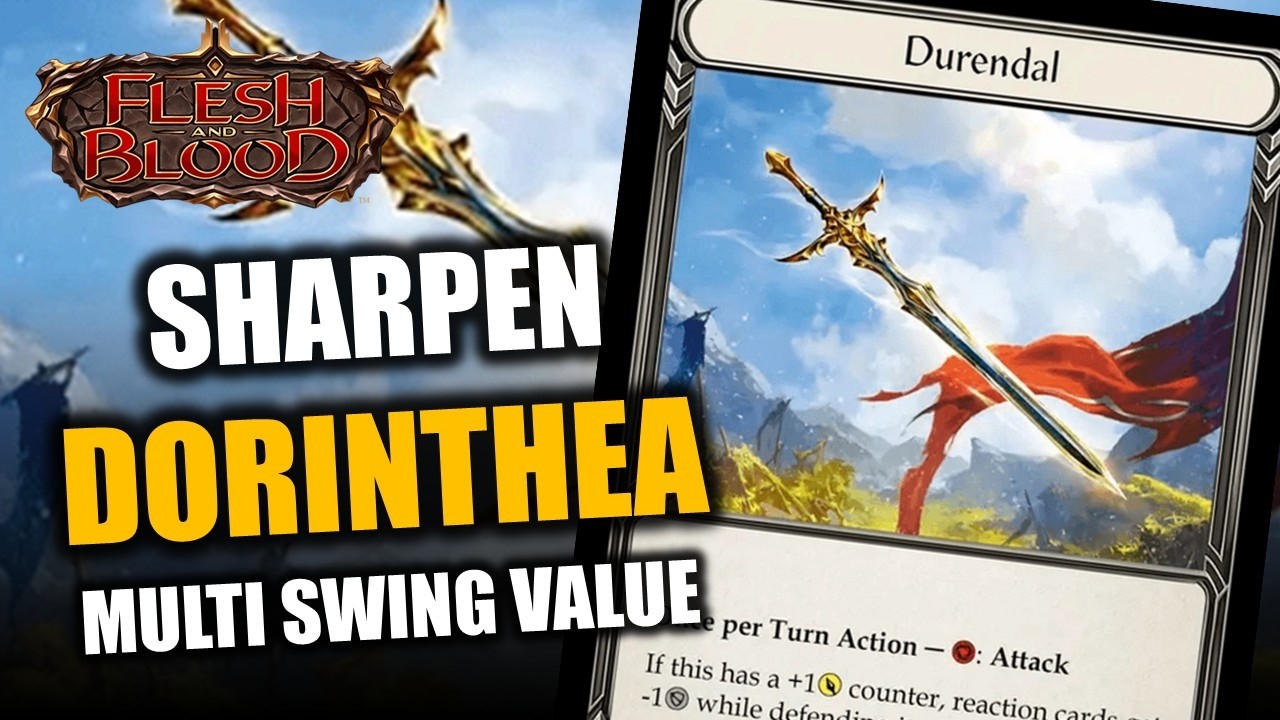 Sharpen Dorinthea w/ Durendal | Flesh and Blood TCG | Go Again