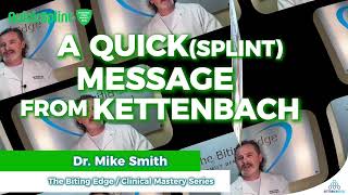 Quicksplint Benefits For Dental Labs, Dentists, And Educators By Dr. Mike Smith Of The Biting Edge