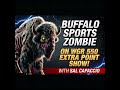 Buffalo Sports Zombie on WGR 550 Extra Point Show with Sal Capaccio! 🧟‍♂️🏒