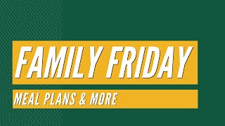 Family Friday: Meal Plans & More