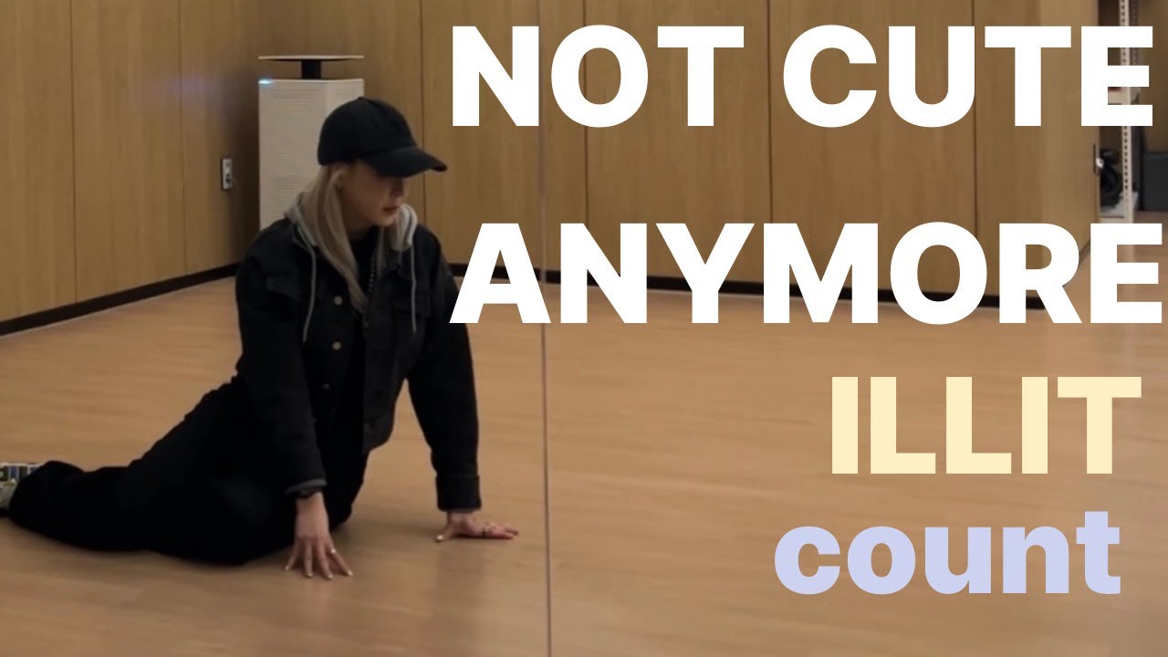 NOT CUTE ANYMORE-ILLIT (Count)