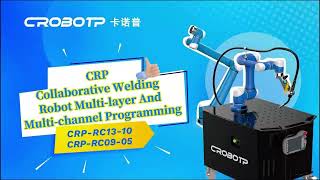 CRP COLLABORATIVE WELDING ROBOT MULTI-LAYER AND MULTI-CHANNEL PROGRAMMING TEACHING