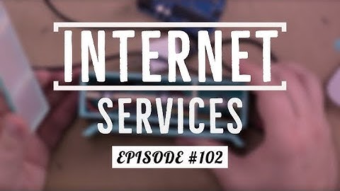 Arduino Prototyping Techniques #102: Internet Services