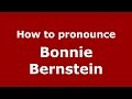 How to pronounce Bonnie Bernstein (American English/US) - PronounceNames.com