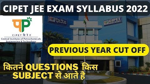 Cipet Jee Exam Syllabus 2022 & Previous Year Cut Off #CipetJee #Cipet_syllabus #Cpat_Cutoff