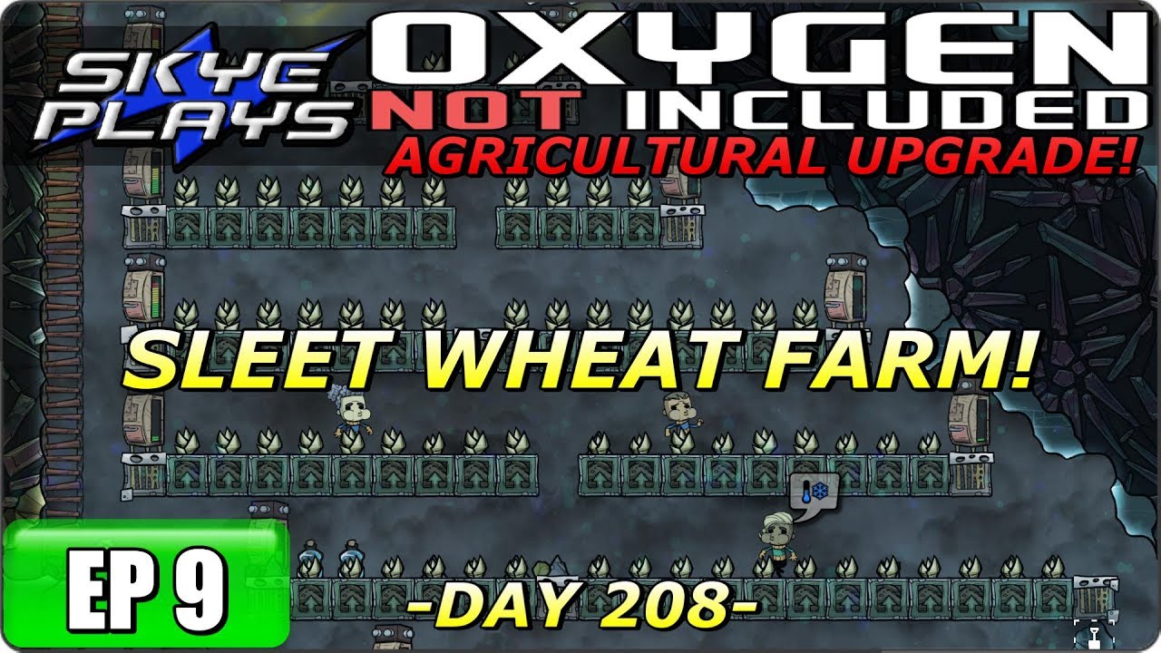 Oxygen Not Included (ONI) AGRICULTURAL UPGRADE Part 9 SLEET WHEAT FARM