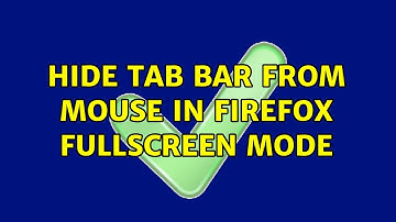 Hide Tab Bar from mouse in FireFox fullscreen mode
