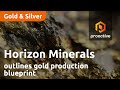 Horizon minerals outlines gold production blueprint