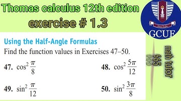 ||Thomas calculus 12th edition exercise # 1.3 question # 47-50 || Half Angles Formulas ||Urdu\Hind||