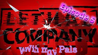 Lethal Company with my pals!  Episode 5