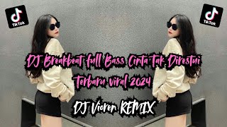 Download Lagu DJ Breakbeat full Bass Cinta Tak Direstui Terbaru viral 2024 MP3