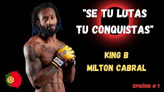 " Se Tu lutas Tu conquistas " Episódio #7 MMA Fighter Milton Cabral King B