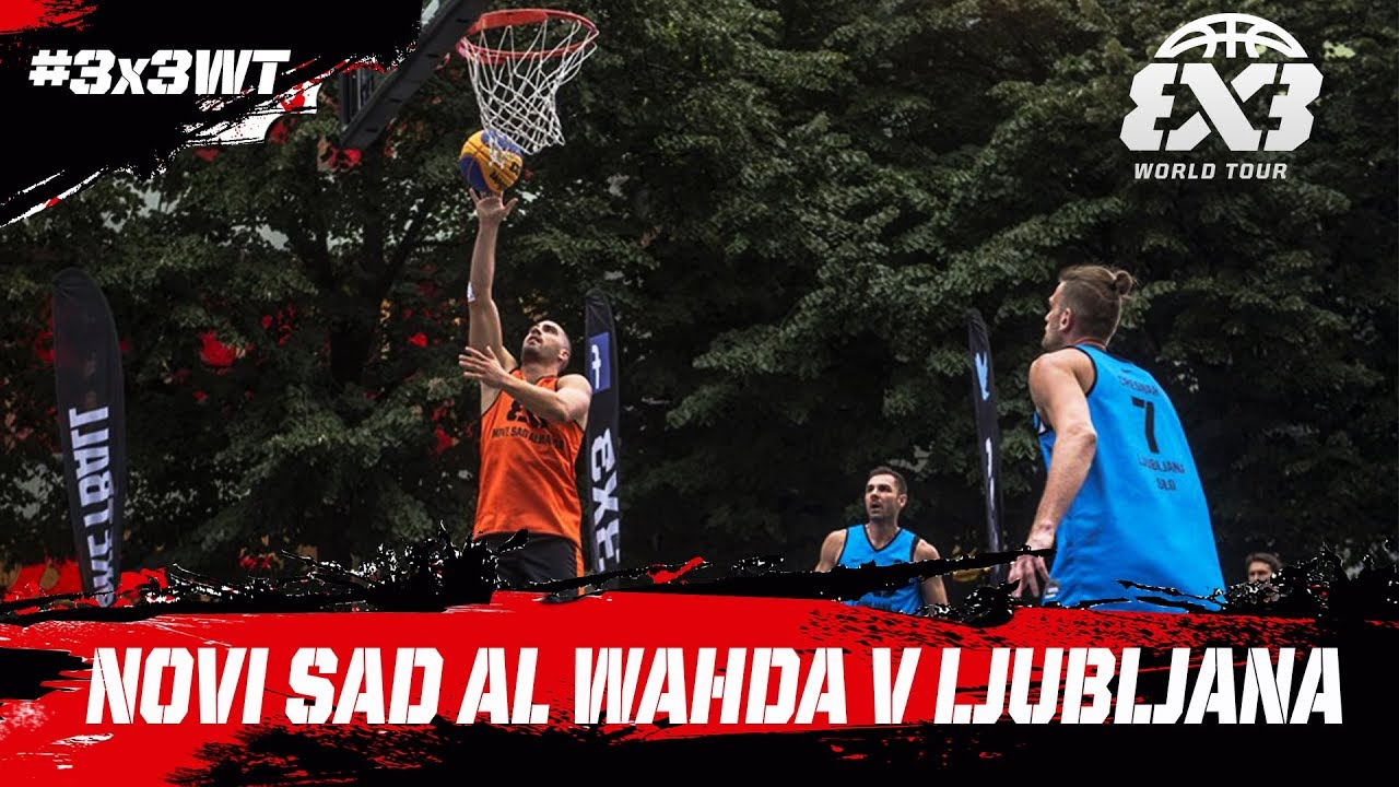 Novi Sad Al Wahda V Ljubljana Full Game Final Fiba 3x3 World Tour Prague Masters 2017