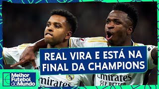 REAL MADRID VIRA DE NOVO NA CHAMPIONS E ESTÁ NA FINAL! - Melhor Futebol do Mundo (09/05/2024)