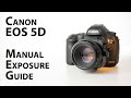 Canon EOS 5D: How to work with manual exposure