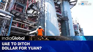 Uae Mulling Using Yuan For Oil Transactions Dollar Dominance Under Threat?