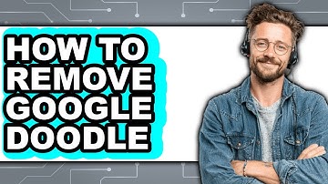 How to Remove Google Doodle - Step by Step