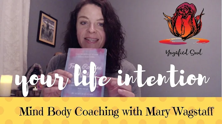 Your Life Intention: Mind Body Coaching with Mary ...