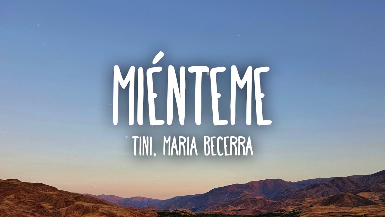 TINI, Maria Becerra - Miénteme (Letra/Lyrics)