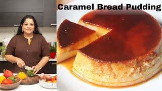 This Recipe be a Hit in Your Parties - Caramel Bread Pudding Recipe