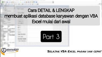 Penjelasan TERLENGKAP cara membuat APLIKASI DATA KARYAWAN dengan VBA EXCEL mulai dari awal - Part 3