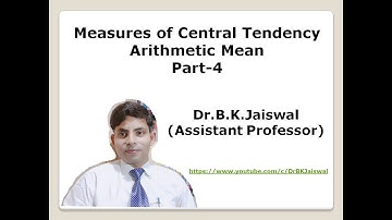 Measures of Central Tendency- Arithmetic Mean Part-4