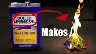 Linseed Oil Can Burn Your House Down.