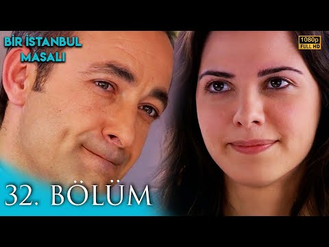 Bir İstanbul Masalı 32.Bölüm (Yüksek Kalite)