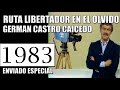 1983 RUTA LIBERTADOR EN EL OLVIDO "GERMAN CASTRO CAICEDO" ENVIADO ESPECIAL