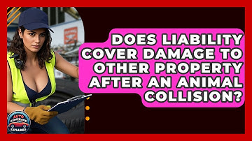 Does Liability Cover Damage To Other Property After An Animal Collision? - Auto Coverage Explained