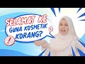 Kosmetik Anda Bernotifikasi KKM Atau Tidak?