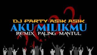 lagu DJ party terbaru BPD MIX aku milikmu/