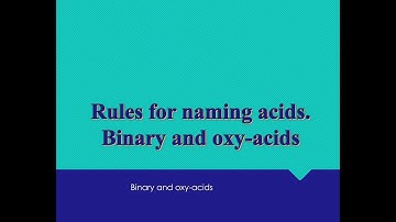 Naming binary and oxyacids with examples