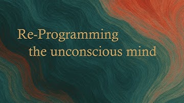 Re-programming your Unconscious mind - Hypnotic Language