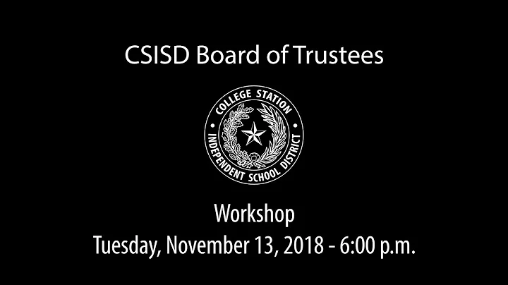 CSISD Board Meeting 11/13/18 - Workshop