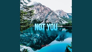 NOT YOU