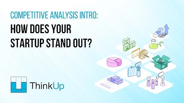 Competitive Analysis Intro: How Does Your Startup Stand Out?