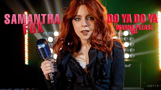 Samantha Fox - Do Ya Do Ya (Wanna Please Me); by Andreea Munteanu & Andrei Cerbu