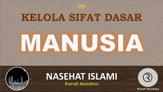 TIPS: MENGELOLA SIFAT DASAR MANUSIA