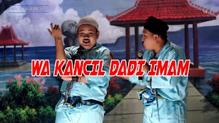 WA KANCIL DADI IMAM || LAWAKAN WA KANCIL LAN WA KOSLET TERBARU