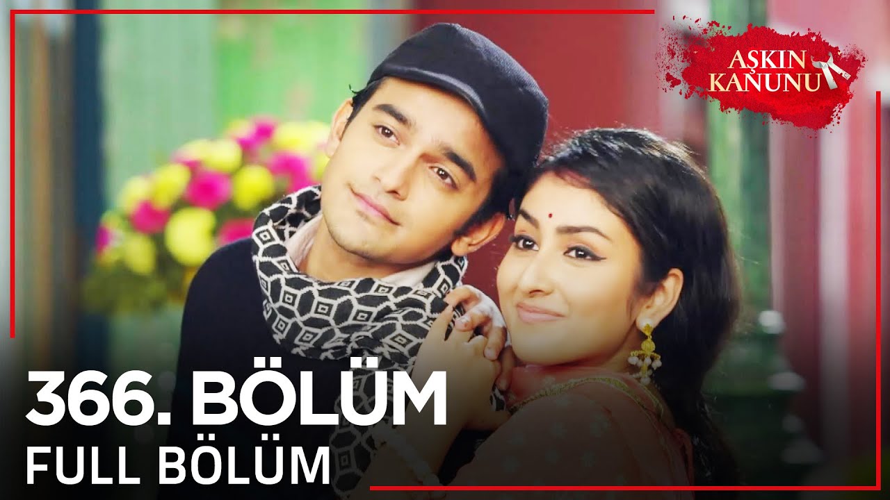 Aşkın Kanunu 366. Bölüm