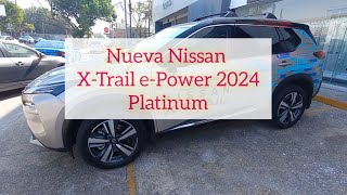 Nuevo Nissan X-Trail e-Power 2024 Platinum | Diseño, tecnología y seguridad lo Distinguen